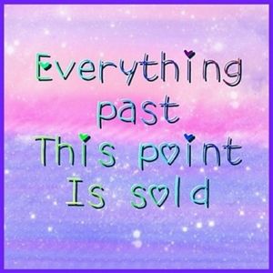 Everything past this point is sold